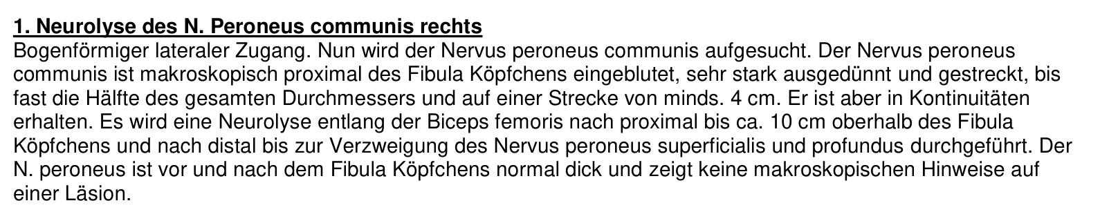 Operative report excerpt: severe stretching and thinning of the common peroneal nerve over at least 4 cm, with preserved anatomical continuity. Original German text; direct patient identifiers have been removed.